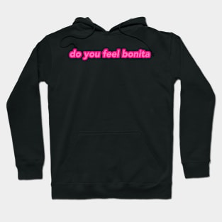 do you feel bonita Hoodie